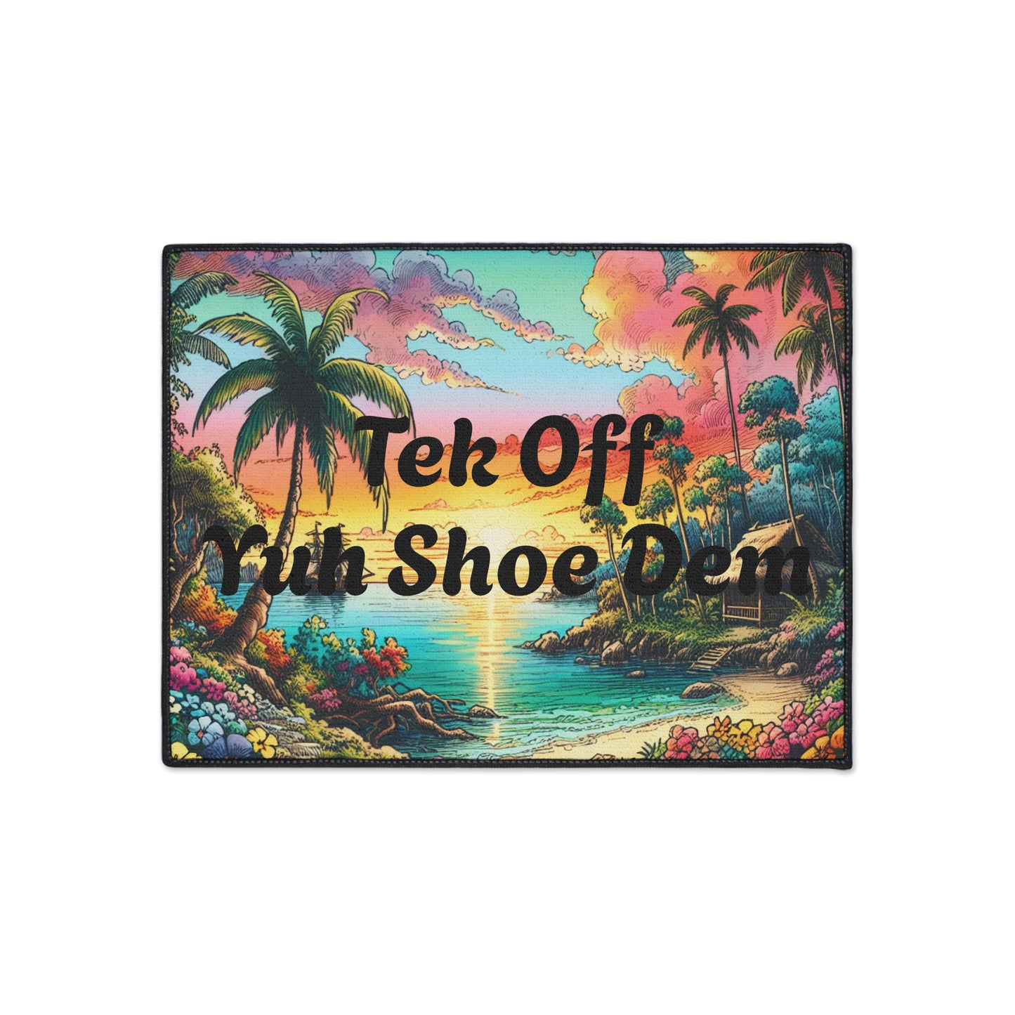 Tek Off Yuh Shoe Dem - Door Mat