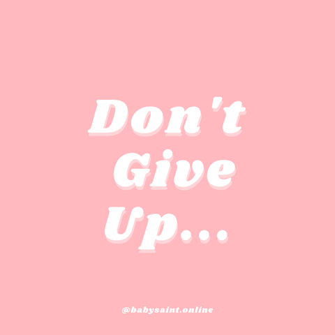 Don’t give up